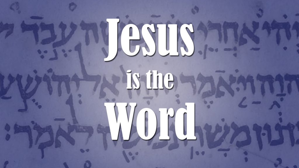 Jesus Is the Word