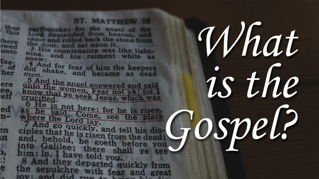 What Is the Gospel?